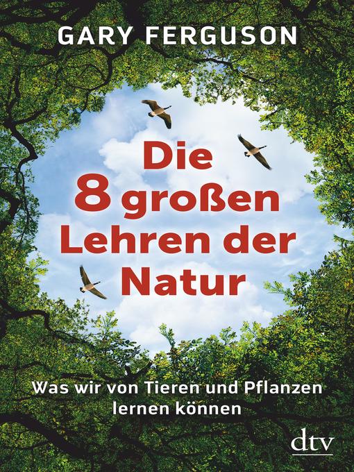 Title details for Die acht großen Lehren der Natur by Gary Ferguson - Available